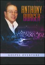 Anthony Burger: Gospel Overture