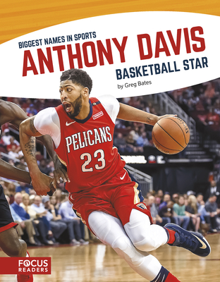 Anthony Davis: Basketball Star - Bates, Greg