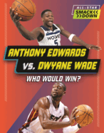 Anthony Edwards vs. Dwyane Wade: Who Would Win?