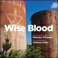Anthony Gatto: Wise Blood - Adam Meckler (flugelhorn); Adam Meckler (trumpet); Angela Hirsch (piccolo); Angela Hirsch (sax); Brian Major (vocals);...