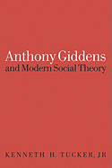 Anthony Giddens and Modern Social Theory