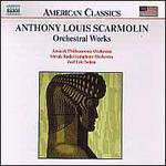 Anthony Lous Scarmolin: Orchestral Works
