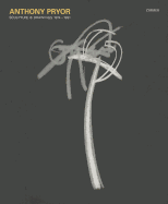 Anthony Pryor: Sculpture and Drawings 1974-1991