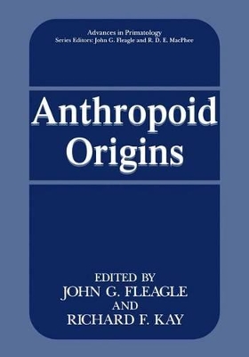 Anthropoid Origins - Fleagle, John G (Editor), and Kay, Richard F (Editor)