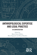 Anthropological Expertise and Legal Practice: In Conversation