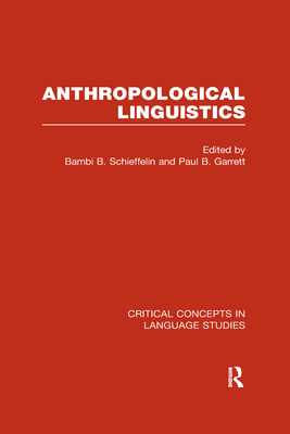 Anthropological Linguistics - Schieffelin, Bambi (Editor), and Garrett, Paul (Editor)