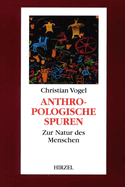 Anthropologische Spuren: Zur Natur Des Menschen