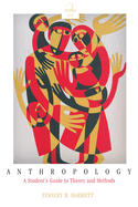 Anthropology: A Student's Guide to Theory and Method