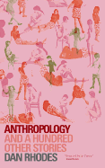Anthropology: And a Hundred Other Stories