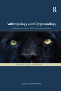 Anthropology and Cryptozoology: Exploring Encounters with Mysterious Creatures