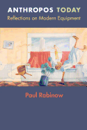 Anthropos Today: Reflections on Modern Equipment