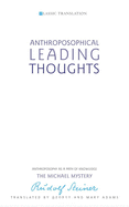 Anthroposophical Leading Thoughts: Anthroposophy as a Path of Knowledge: The Michael Mystery (Cw 26)