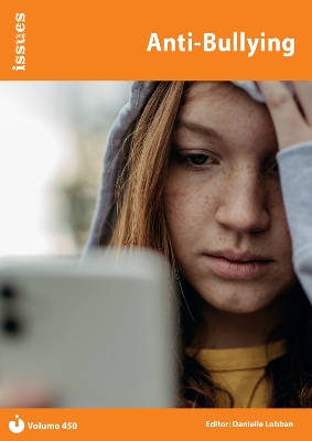 Anti-Bullying: Issues: PSHE & RSE Resources For Key Stage 3 & 4 - Lobban, Danielle (Editor)