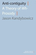 Anti-Contiguity: A Theory of Wh- Prosody