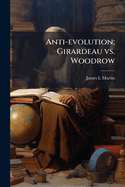 Anti-Evolution; Girardeau vs. Woodrow