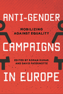 Anti-Gender Campaigns in Europe: Mobilizing Against Equality