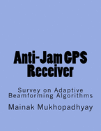 Anti-Jam GPS Receiver: Survey on Adaptive Beamforming Algorithms