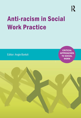 Anti-racism in Social Work practice - Bartoli, Angie (Editor)