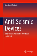 Anti-Seismic Devices: A Reference Manual for Structural Engineers