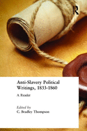 Anti-Slavery Political Writings, 1833-1860: A Reader