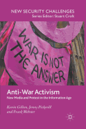 Anti-War Activism: New Media and Protest in the Information Age