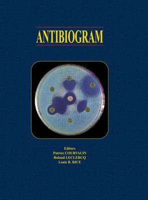 Antibiogram - Courvalin, Patrice (Editor), and LeClercq, Roland (Editor), and Rice, Louis B (Editor)