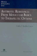 Antibiotic Resistance: From Molecular Basics to Therapeutic Options