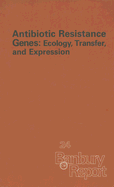 Antibiotic Resistance Genes: Ecology, Transfer and Expression