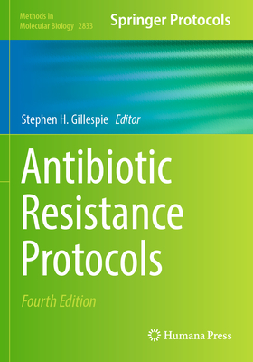Antibiotic Resistance Protocols - Gillespie, Stephen H (Editor)