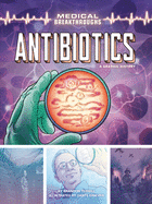 Antibiotics: A Graphic History