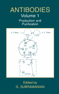 Antibodies: Volume 1: Production and Purification