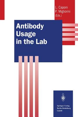 Antibody Usage in the Lab - Caponi, Laura (Editor), and Migliorini, Paola (Editor)