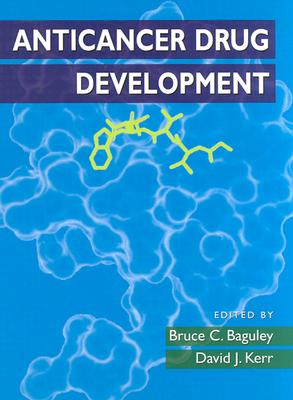 Anticancer Drug Development - Baguley, Bruce C. (Editor), and Kerr, David J. (Editor)