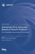 Anticancer Drug Discovery Based on Natural Products: From Computational Approaches to Clinical Studies