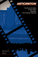 Anticipation: The Real Life Story of Star Wars: Episode I-The Phantom Menace
