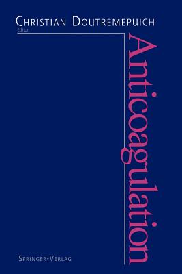 Anticoagulation - Doutremepuich, Christian (Editor)