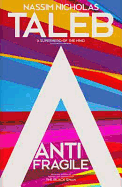 Antifragile: Things that Gain from Disorder