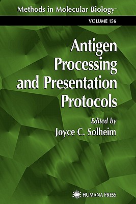 Antigen Processing and Presentation Protocols - Solheim, Joyce C. (Editor)