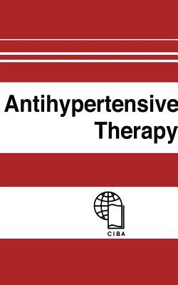 Antihypertensive Therapy: Principles and Practice an International Symposium - Naegeli, S R, and Gross, F (Editor), and Kirkwood, A H