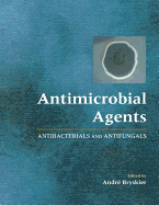 Antimicrobial Agents: Antibacterials and Antifungals