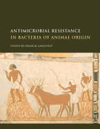 Antimicrobial Resistance in Bacteria of Animal Origin