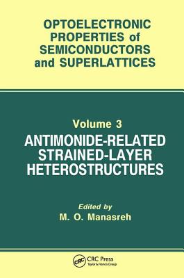 Antimonide-Related Strained-Layer Heterostructures - Manasreh, M O (Editor)