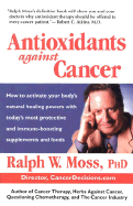 Antioxidants Against Cancer - Moss, Ralph W