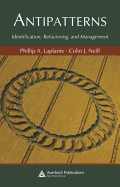 Antipatterns: Identification, Refactoring, and Management