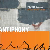 Antiphony - Frank Cassara (percussion); Li Liqun (yangqin); Prism Quartet; Sun Li (bass ruan); Sun Li (pipa); Wang Guowei (erhu);...