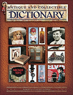 Antique and Collectible Dictionary - Reed, Robert, and Reed, Claudette