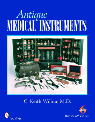 Antique Medical Instruments - Wilbur, C Keith