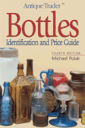 Antique Trader Bottles Identification and Price Guide
