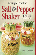 Antique Trader's Salt and Pepper Shaker Price Guide