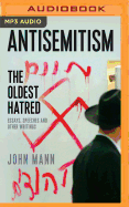 Antisemitism: The Oldest Hatred